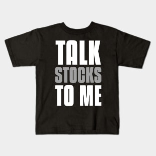 Talk Stocks To Me Investing Kids T-Shirt